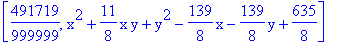 [491719/999999, x^2+11/8*x*y+y^2-139/8*x-139/8*y+635/8]
